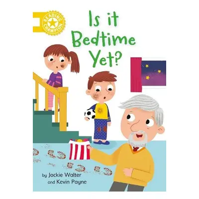 Reading Champion: Is it Bedtime Yet? - Walter, Jackie