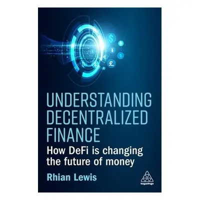 Understanding Decentralized Finance - Lewis, Rhian