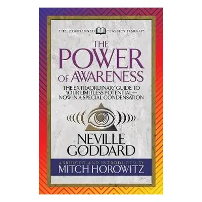 Power of Awareness (Condensed Classics) - Neville a Horowitz, Mitch