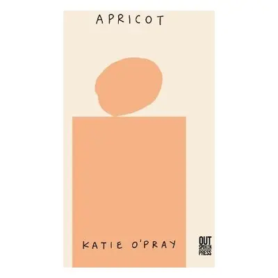 apricot - O'Pray, Katie