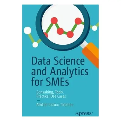 Data Science and Analytics for SMEs - Tolulope, Afolabi Ibukun