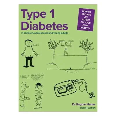 Type 1 Diabetes in Children, Adolescents and Young Adults - Hanas, Dr Ragnar