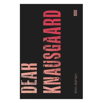 Dear Knausgaard - Adrian, Kim