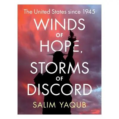 Winds of Hope, Storms of Discord - Yaqub, Salim (University of California, Santa Barbara)