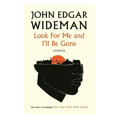 Look For Me and I'll Be Gone - Wideman, John Edgar