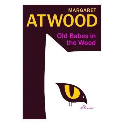 Old Babes in the Wood - Atwood, Margaret