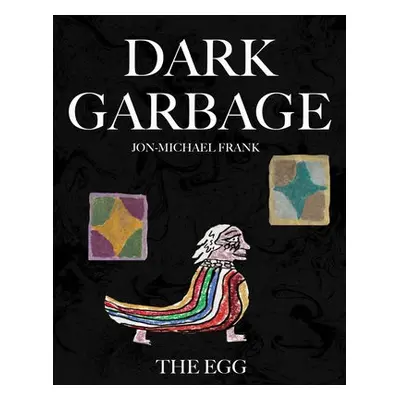 Dark Garbage a The Egg - Frank, Emma Jon-Michael