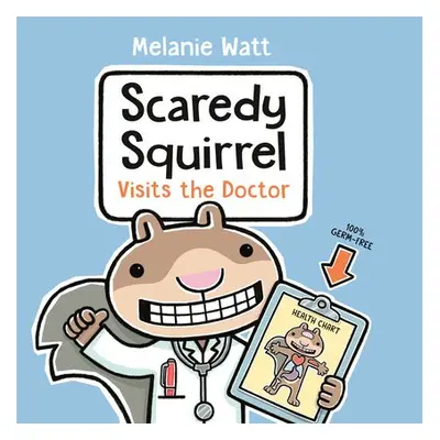 Scaredy Squirrel Visits the Doctor - Watt, Melanie