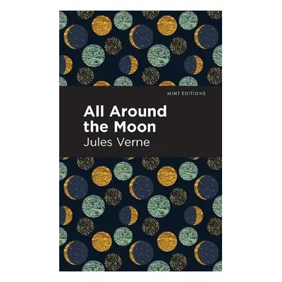 All Around the Moon - Verne, Jules