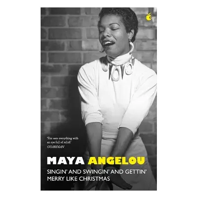 Singin' a Swingin' and Gettin' Merry Like Christmas - Angelou, Dr Maya