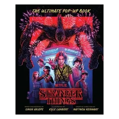 Stranger Things: The Ultimate Pop-Up Book (Reinhart Pop-Up Studio) - Arizpe, Simon