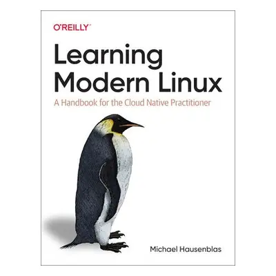 Learning Modern Linux - Hausenblas, Michael