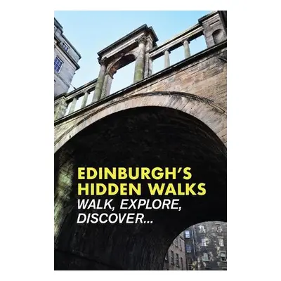 Edinburgh's Hidden Walks - Millar, Stephen