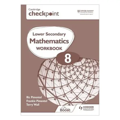 Cambridge Checkpoint Lower Secondary Mathematics Workbook 8 - Pimentel, Frankie a Pimentel, Ric 