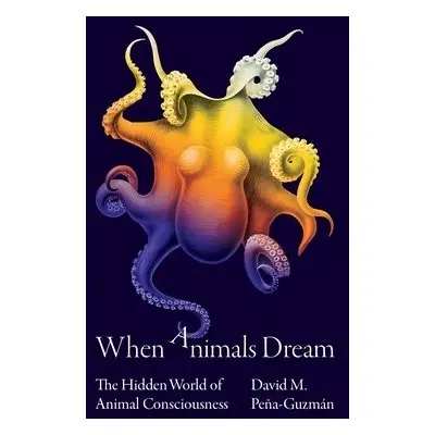 When Animals Dream - Pena-Guzman, David M.