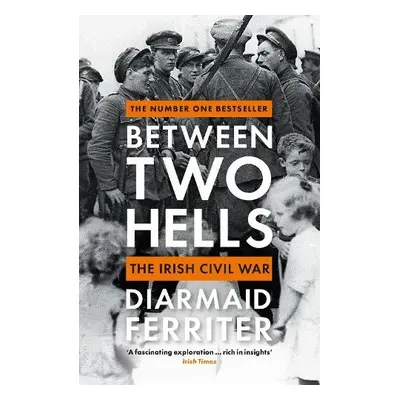 Between Two Hells - Ferriter, Diarmaid