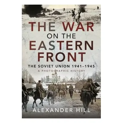 War on the Eastern Front - Alexander, Hill,