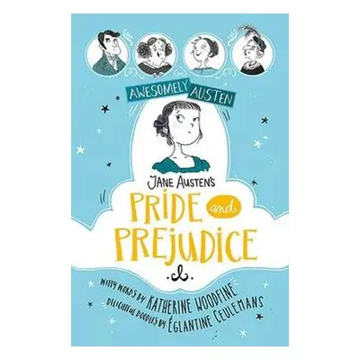 Awesomely Austen - Illustrated and Retold: Jane Austen's Pride and Prejudice - Woodfine, Katheri