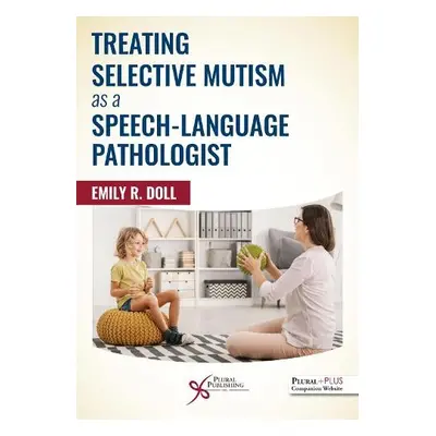 Treating Selective Mutism as a Speech-Language Pathologist - Doll, Emily R.