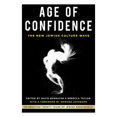 Age of Confidence: The New Jewish Culture Wave