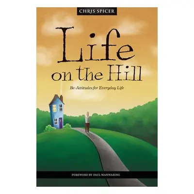 Life on the Hill - Spicer, Chris