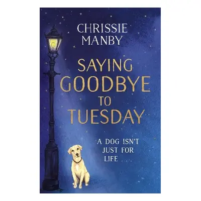 Saying Goodbye to Tuesday - Manby, Chrissie