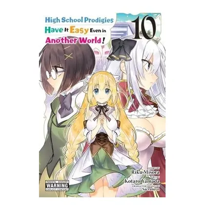 High School Prodigies Have It Easy Even in Another World!, Vol. 10 (manga) - Misora, Riku