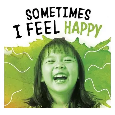 Sometimes I Feel Happy - Jaycox, Jaclyn