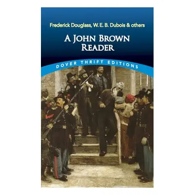 A John Brown Reader - Brown, John a Bois, W.E.B Du