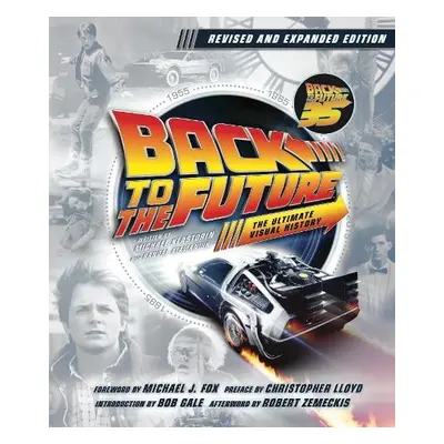 Back to the Future: The Ultimate Visual History - Updated Edition