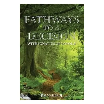 Pathways to a Decision - SJ, Jim Maher