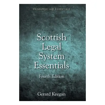 Scottish Legal System Essentials, 4th Edition - Keegan, Gerard a Clark, Bryan