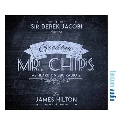 Goodbye, Mr Chips - Hilton, James