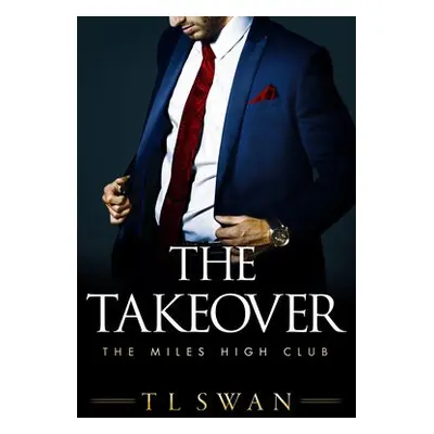 Takeover - Swan, T L