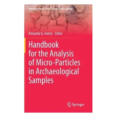 Handbook for the Analysis of Micro-Particles in Archaeological Samples