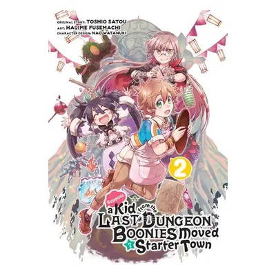 Suppose A Kid From The Last Dungeon Boonies Moved To A Starter Town 2 (manga) - Satou, Toshio