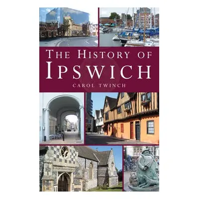 History of Ipswich - Twinch, Carol