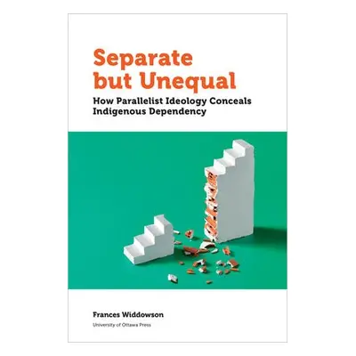 Separate but Unequal - Widdowson, Frances