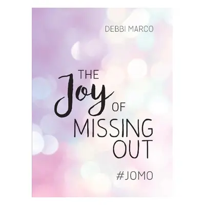 Joy of Missing Out - Marco, Debbi