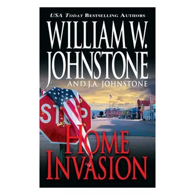 Home Invasion - Johnstone, William W. a Johnstone, J.A.