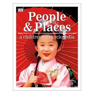 People and Places A Children's Encyclopedia - DK