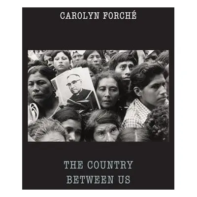 Country Between Us - Forche, Carolyn