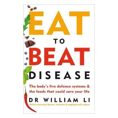 Eat to Beat Disease - Li, Dr William