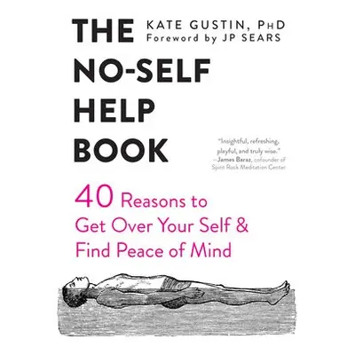 No-Self Help Book - Gustin, Kate a Sears, JP