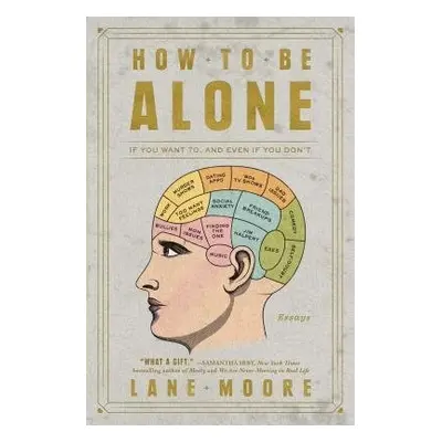 How to Be Alone - Moore, Lane