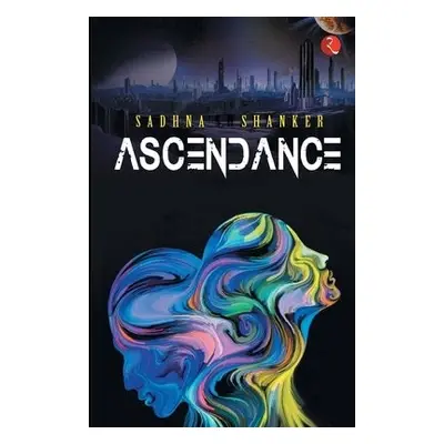 Ascendance - Shanker, Sadhna