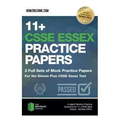 11+ CSSE Essex Practice Papers: 2 Full Sets of Mock Practice Papers for the Eleven Plus CSSE Ess