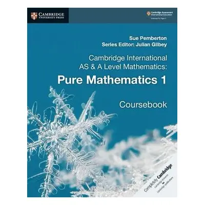 Cambridge International AS a A Level Mathematics: Pure Mathematics 1 Coursebook - Pemberton, Sue