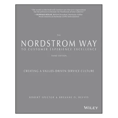 Nordstrom Way to Customer Experience Excellence - Spector, Robert (Seattle, Washington) a Reeves