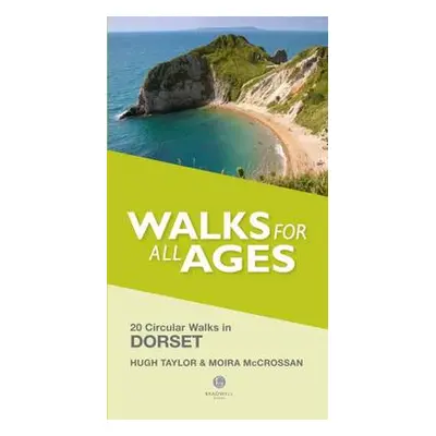 Walks for All Ages Dorset - Taylor, Hugh a McCrossan, Moira